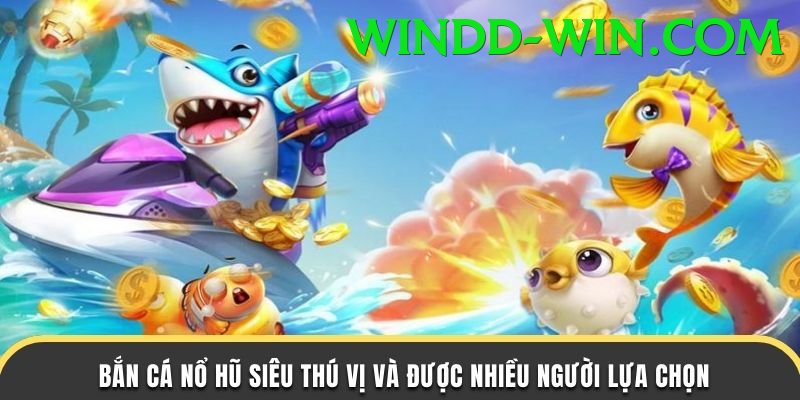 Game Bắn Cá Đổi Thưởng - windd